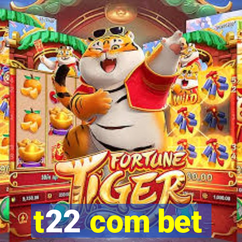 t22 com bet